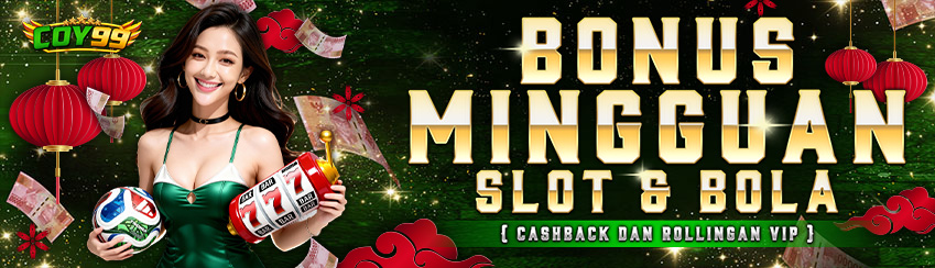 BONUS MINGGUAN SLOT & BOLA  CASHBACK & ROLLINGAN VIP!