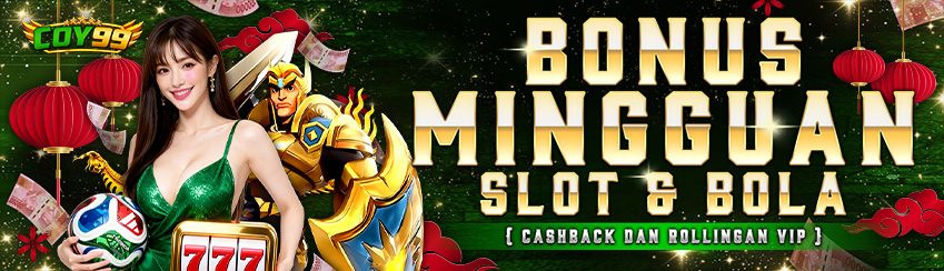 BONUS MINGGUAN SLOT & BOLA  CASHBACK & ROLLINGAN VIP!