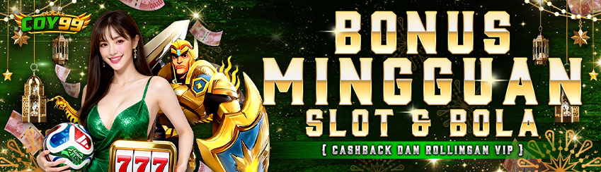 BONUS MINGGUAN SLOT & BOLA CASHBACK & ROLLINGAN VIP!
